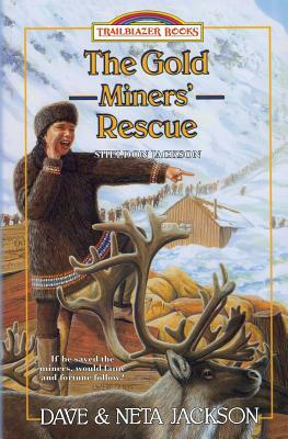 The Gold Miners' Rescue: Introducing Sheldon Jackson by Neta Jackson, Dave Jackson