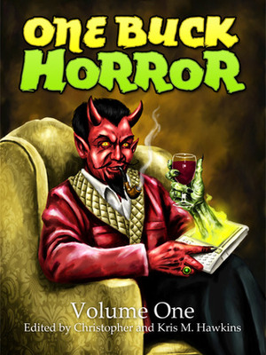 One Buck Horror: Volume One by Christopher Hawkins