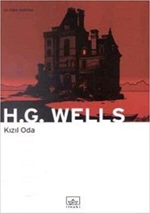 Kızıl Oda ve Diğer Öyküler by H.G. Wells