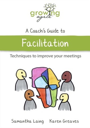 A Coach's Guide to Facilitation by Samantha Laing, Karen Greaves