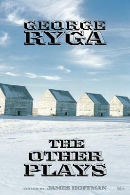 George Ryga: The Other Plays by George Ryga
