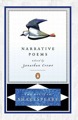 The Narrative Poems by Stephen Orgel, Jonathan Crewe, A.R. Braunmuller, William Shakespeare