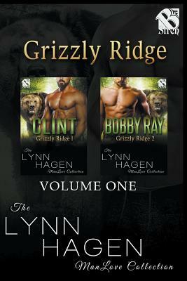 Grizzly Ridge, Volume 1 [Clint: Bobby Ray] (the Lynn Hagen Manlove Collection) by Lynn Hagen