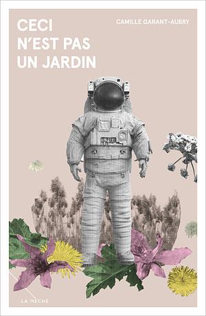 Ceci n'est pas un jardin by Camille Garant-Aubry