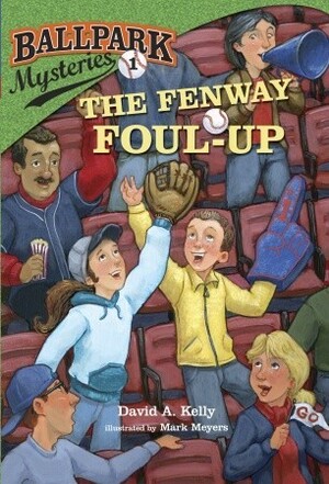 The Fenway Foul-Up by Mark Meyers, David A. Kelly