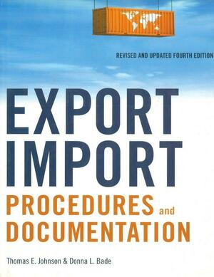 Export/Import Procedures and Documentation by Thomas E. Johnson, Donna L. Bade