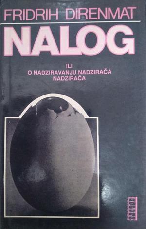 Nalog ili o nadziravanju nadzirača nadzirača: novela u dvadeset četiri rečenice by Friedrich Dürrenmatt, Friedrich Dürrenmatt