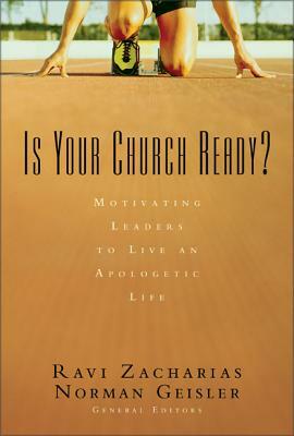 Is Your Church Ready?: Motivating Leaders to Live an Apologetic Life by The Zondervan Corporation