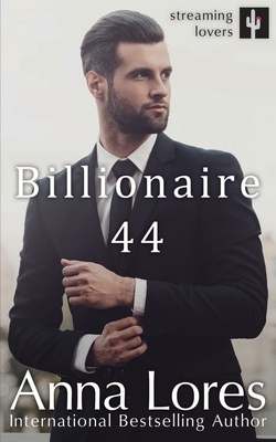 Billionaire 44 by Anna Lores