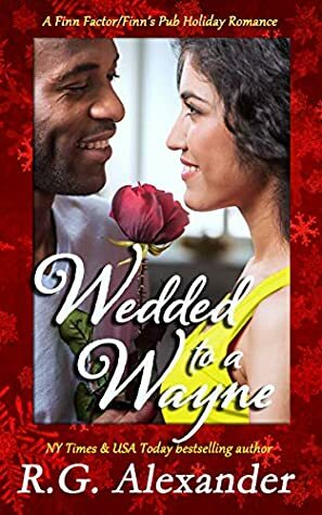 Wedded to a Wayne: A Finn World Holiday Romance by R.G. Alexander