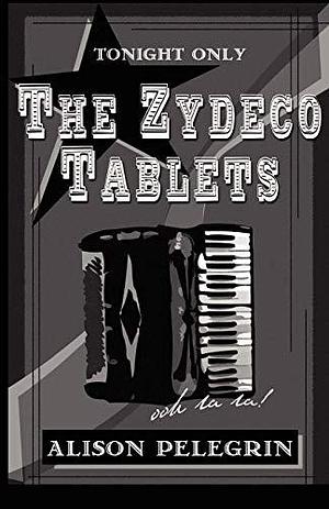 The Zydeco Tablets: Poems by Alison Pelegrin