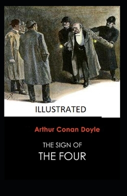 The Sign of the Four Illustrated by Arthur Conan Doyle