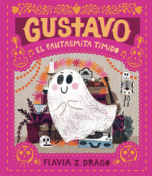 Gustavo, el fantasmita tímido by Flavia Z. Drago