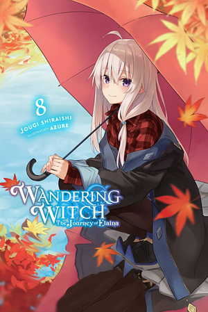 Wandering Witch: The Journey of Elaina, Vol. 8 by Azure, Jougi Shiraishi