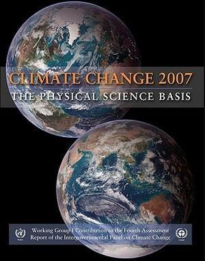 The Physical Science Basis [With CDROM] by Intergovernmental Panel on Climate Chang