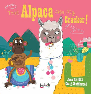 That Alpaca Ate My Cracker! by Jane Riordan