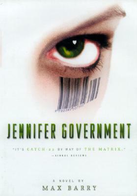 Jennifer Government by Max Barry