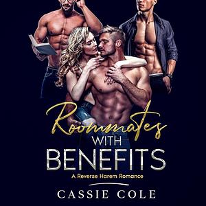 Roommates with Benefits by Cassie Cole