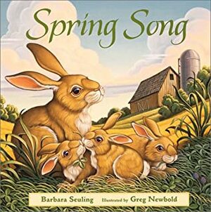 Spring Song by Barbara Seuling, Greg Newbold