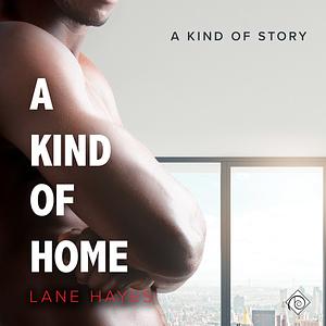 A Kind of Home by Lane Hayes