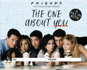 Friends: The One about You: A Fill-In Book by Shoshana Stopek