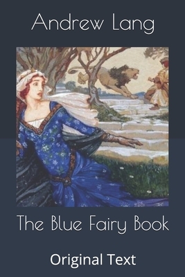 The Blue Fairy Book: Original Text by Andrew Lang