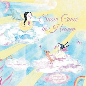 Snow Cones in Heaven by Sara Conover McKinnis