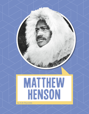 Matthew Henson by A. M. Reynolds