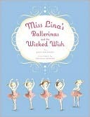 Miss Lina's Ballerinas and the Wicked Wish by Christine Davenier, Grace Maccarone