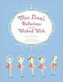 Miss Lina's Ballerinas and the Wicked Wish by Grace Maccarone, Christine Davenier