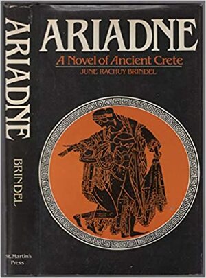 Ariadne:  A Novel of Ancient Crete by June Rachuy Brindel