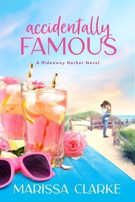 Accidentally Famous by Marissa Clarke