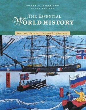 The Essential World History: Volume II: Since 1500 by William J. Duiker, Jackson J. Spielvogel