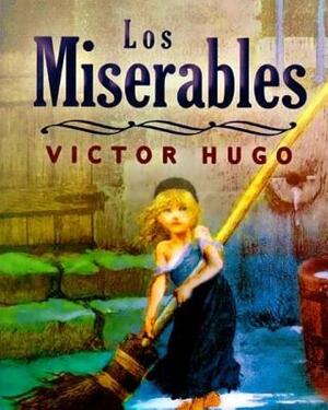 Los Miserables: Obra Completa by Victor Hugo