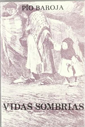 Vidas sombrías: cuentos by Pío Baroja