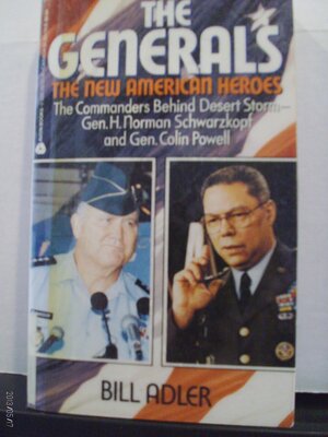 The Generals: The New American Heroes by Bill Adler