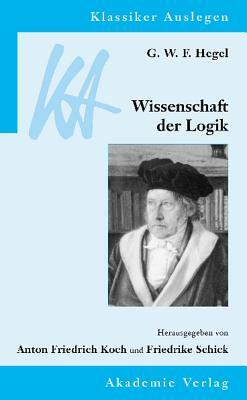 G. W. F. Hegel: Wissenschaft Der Logik by 