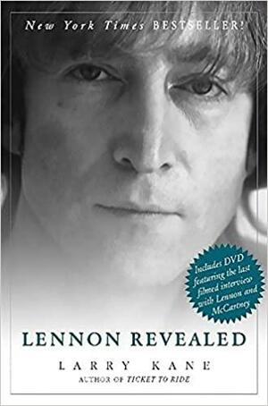 Lennon Revealed by Larry Kane