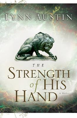 The Strength of His Hand by Lynn Austin