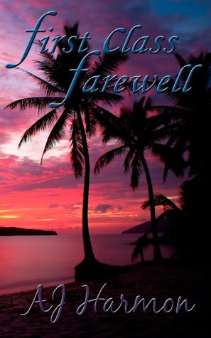 First Class Farewell by A.J. Harmon