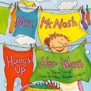 Mrs. McNosh Hangs Up Her Wash by Sarah Weeks, Nadine Bernard Westcott