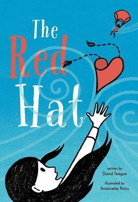 The Red Hat by Antoinette Portis, David Teague