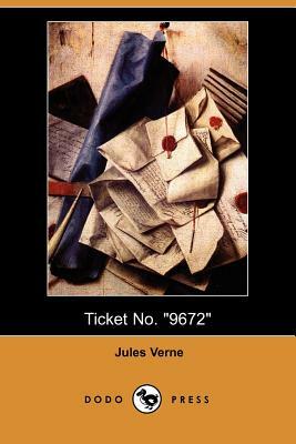 Ticket No. 9672 (Dodo Press) by Jules Verne