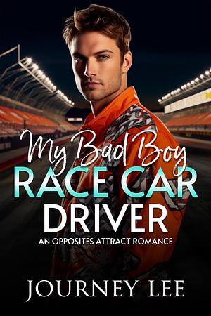 My Bad Boy Race Car Driver by Journey Lee