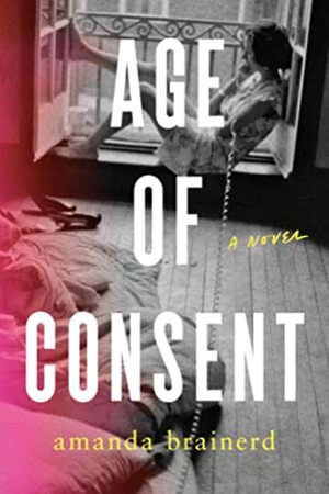 Age of Consent by Amanda Brainerd
