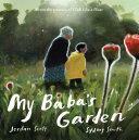 My Baba's Garden by Jordan Scott