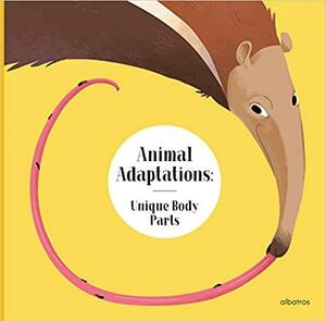 Animal Adaptations: Unique Body Parts by Lida Larina, Radka Piro