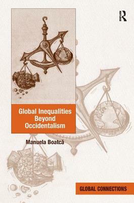 Global Inequalities Beyond Occidentalism by Manuela Boatc&#259;