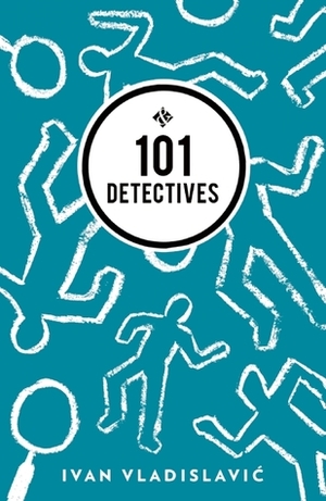 101 Detectives by Ivan Vladislavić