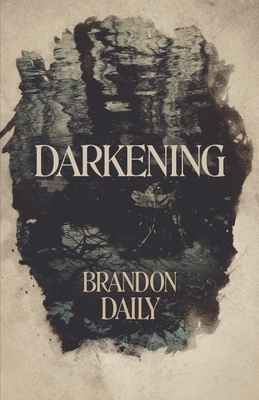 Darkening by Brandon Daily